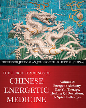 Secret Teachings of Chinese Energetic Medicine – Vol.2 – Dr. Jerry
